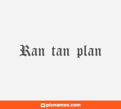 Ran tan plan